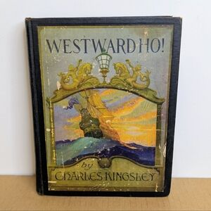 Vintage Westward Ho! by Charles Kingsley | Illustrated by N.C. Wyeth | 1920
